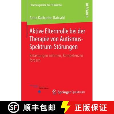 【3-4周达】Aktive Elternrolle bei der Therapie von Autismus-Spektrum-Stoerungen: Belastungen nehmen, ... [9783658110291]