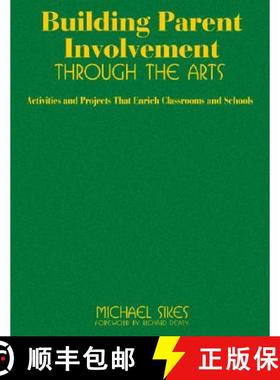 【3-4周达】Building Parent Involvement Through the Arts: Activities and Projects That Enrich Classroo... [9781412936828]