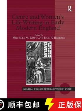 【3-4周达】Genre and Women's Life Writing in Early Modern England: Re-Imagining Forms of Selfhood [9780754654261]