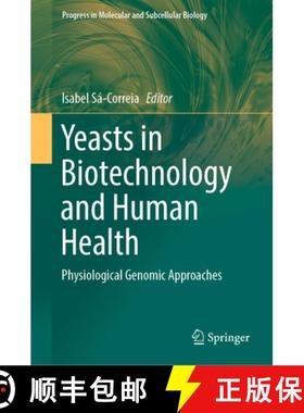 【3-4周达】Yeasts in Biotechnology and Human Health: Physiological Genomic Approaches [9783030130343]