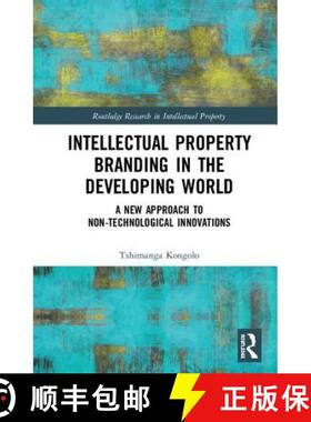 【3-4周达】Intellectual Property Branding in the Developing World : A New Approach to Non-Technologic... [9781138298965]