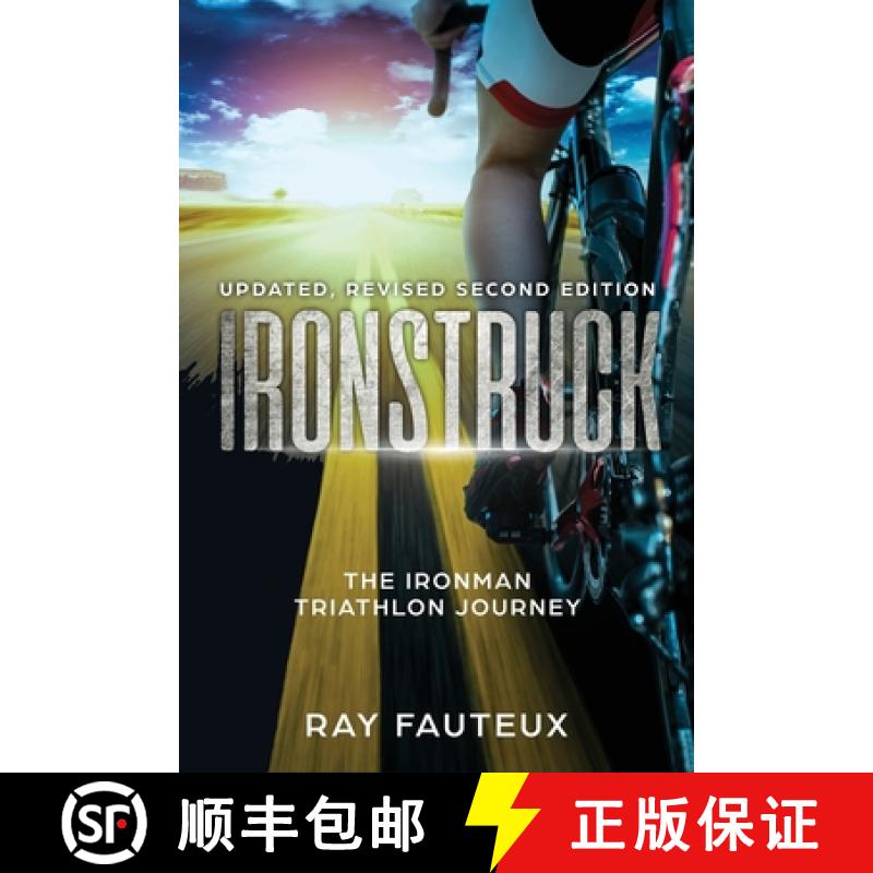 现货 Ironstruck...The Ironman Triathlon Journey: Revised, updated second Edition [9780995993389]
