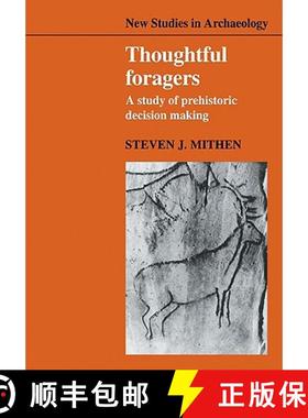 【3-4周达】Thoughtful Foragers: A Study of Prehistoric Decision Making - Thoughtful Foragers: A Study... [9780521102889]