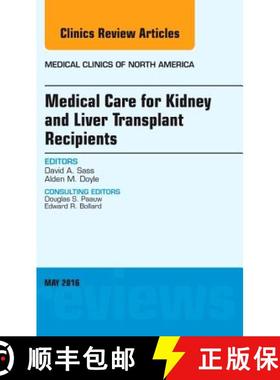 【3-4周达】Medical Care for Kidney and Liver Transplant Recipients, an Issue of Medical Clinics of No... [9780323444712]