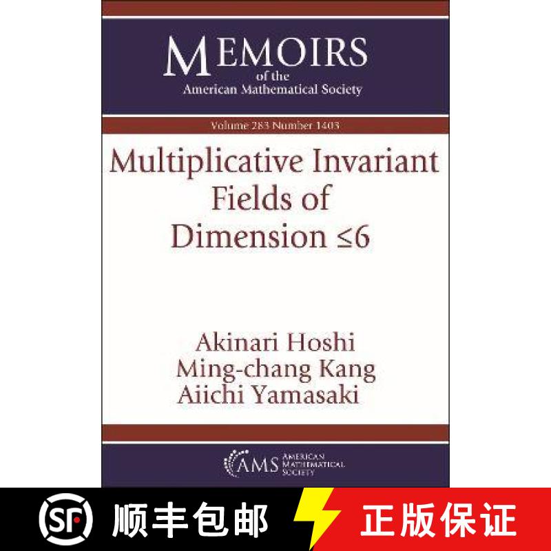 【3-4周达】Multiplicative Invariant Fields of Dimension $\leq 6$ [9781470460228]