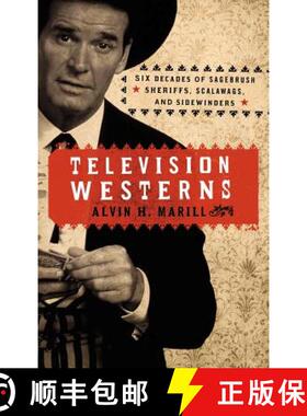 【3-4周达】Television Westerns : Six Decades of Sagebrush Sheriffs, Scalawags, and Sidewinders [9780810881327]