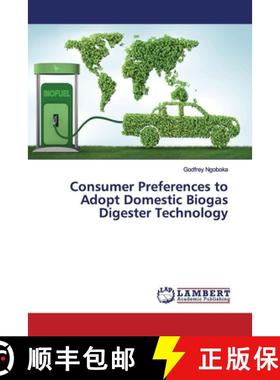 预订 Consumer Preferences to Adopt Domestic Biogas Digester Technology [9783659903748]