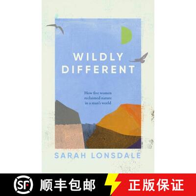 【3-4周达】精装 Wildly different : How five women reclaimed nature in a man's world [9781526168696]