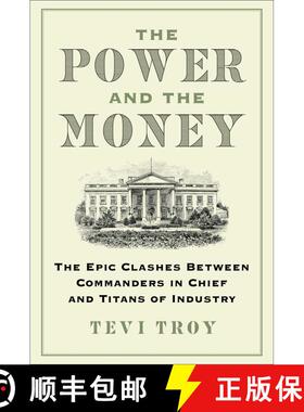 【3-4周达】权力与金钱 The Power and the Money: The Epic Clashes Between American Titans of Industry a... [9781684515400]