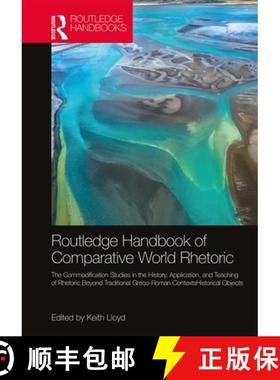 【3-4周达】Routledge Handbook of Comparative World Rhetorics: Studies in the History, Application, an... [9780367409029]
