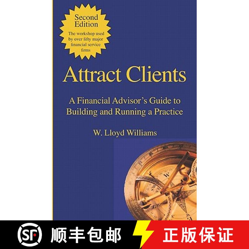 【3-4周达】Attract Clients: A Financial Advisor's Guide to Building and Running a Practice: 2nd Edition [9780978062453]