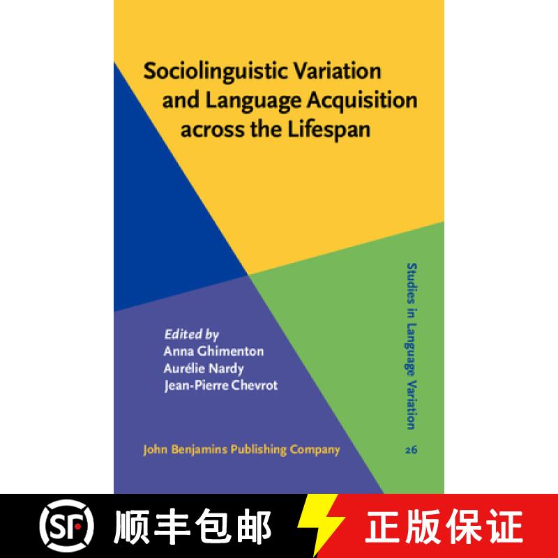 【2-3周达】Sociolinguistic Variation and Language Acquisition across the Lifespan [9789027209078]