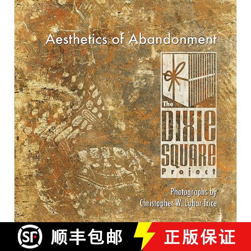 【2-3周达】Aesthetics of Abandonment: The Dixie Square Project [9780615260334]