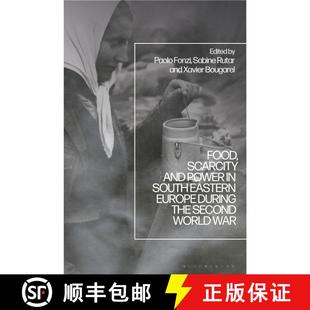 【3-4周达】Food  Scarcity and Power in Southeastern Europe during the Second World War: Bread  Hearts... [9781350333918]