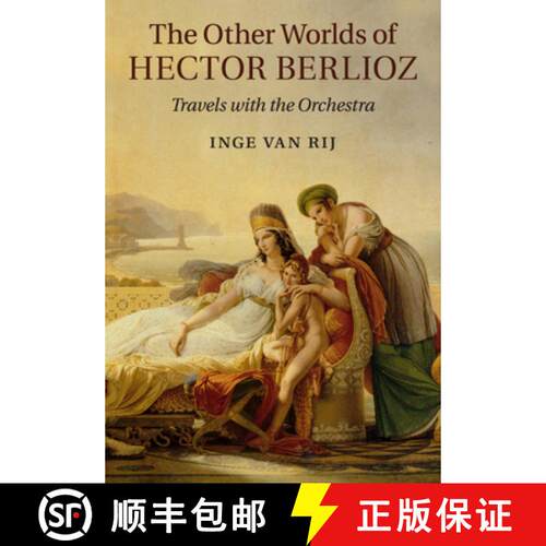 预订 The Other Worlds of Hector Berlioz: Travels with the Orchestra [9781108814010]