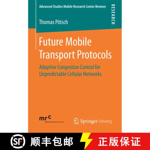 【3-4周达】Future Mobile Transport Protocols : Adaptive Congestion Control for Unpredictable Cellular... [9783658148140]
