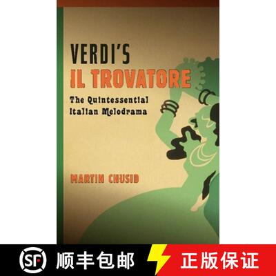 【3-4周达】精装 Verdi`s Il trovatore – The Quintessential Italian Melodrama [9781580464222]