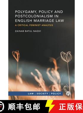 【3-4周达】Polygamy, Policy and Postcolonialism in English Marriage Law: A Critical Feminist Analysis [9781529209693]
