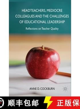 【3-4周达】Headteachers, Mediocre Colleagues and the Challenges of Educational Leadership : Reflectio... [9781349457076]