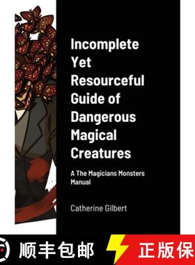 【3-4周达】Incomplete Yet Resourceful Guide of Dangerous Magical Creatures: A The Magicians Monsters ... [9781716248504]