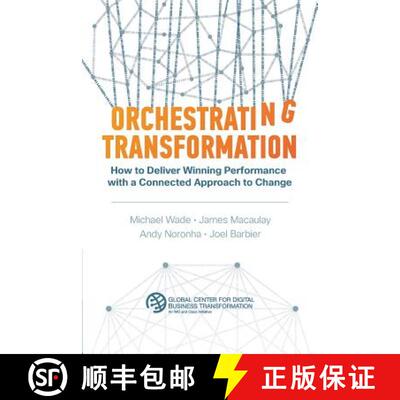 【3-4周达】Orchestrating Transformation: How to Deliver Winning Performance with a Connected Approach... [9781945010057]