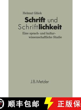 【3-4周达】Schrift Und Schriftlichkeit: Eine Sprach- Und Kulturwissenschaftliche Studie [9783476006080]