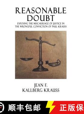 预订 Reasonable Doubt: Exposing the Miscarriage of Justice in the Wrongful Conviction of Paul Krauss [9780692076415]