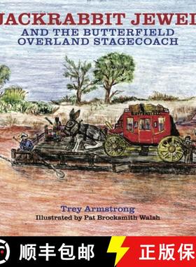 预订 Jackrabbit Jewel and the Butterfield Overland Stagecoach [9780875658865]