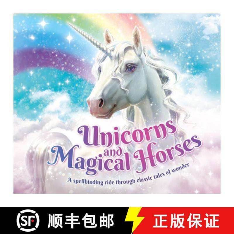 【3-4周达】Unicorns and Magical Horses: A Spellbinding Ride Through Classic Tales of Wonder [9781783123681]