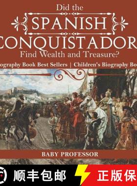 【3-4周达】Did the Spanish Conquistadors Find Wealth and Treasure? Biography Book Best Sellers | Chil... [9781541912311]