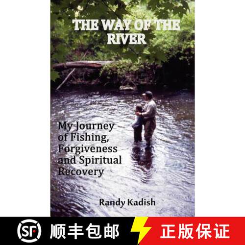 【3-4周达】The Way of the River: My Journey of Fishing, Forgiveness and Spiritual Recovery [9780615706795]