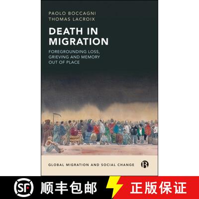 【3-4周达】精装 Death in Migration: Meanings, Moralities and Practices Across Countries and Borders [9781529243512]