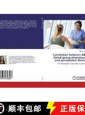 预订 Correlation between ABO blood group phenotypes and periodontal disease [9783330348066]