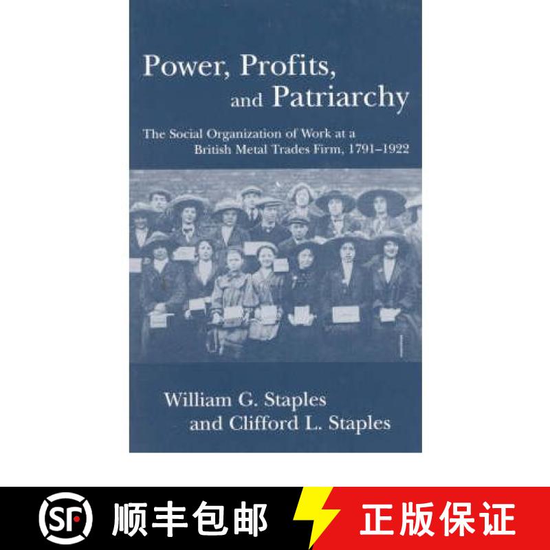 【3-4周达】Power, Profits, and Patriarchy : The Social Organization of Work at a British Metal Trades... [9780742516403]