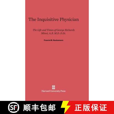 【3-4周达】The Inquistive Physician: The Life and Times of George Richards Minot, A.B., M.D., D.Sc. [9780674428027]