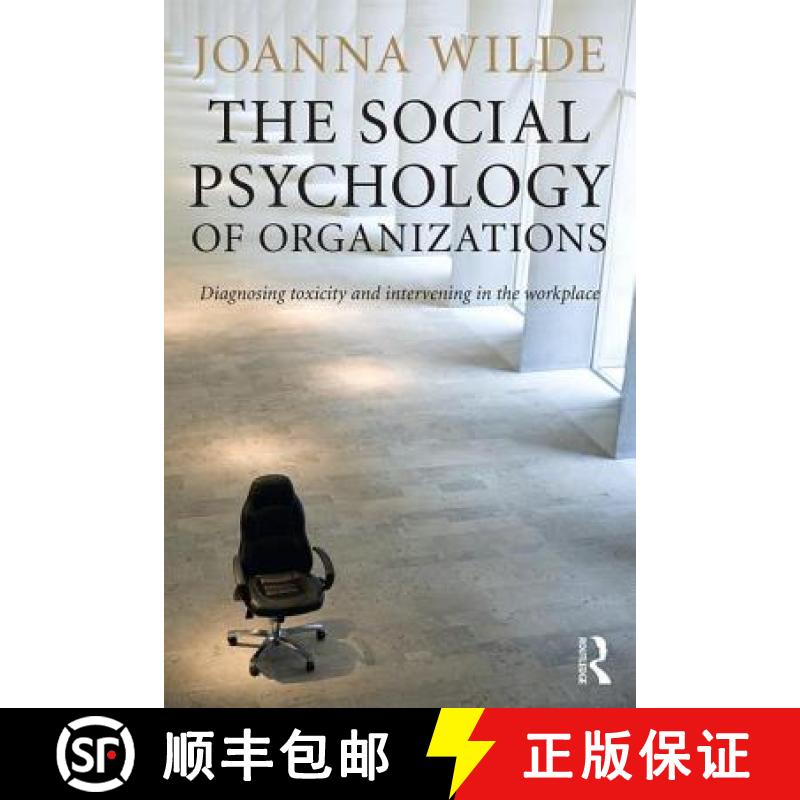 【3-4周达】The Social Psychology of Organizations: Diagnosing Toxicity and Intervening in the Workplace [9781138823211]
