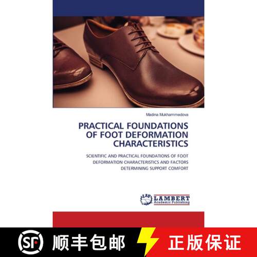 【3-4周达】PRACTICAL FOUNDATIONS OF FOOT DEFORMATION CHARACTERISTICS: SCIENTIFIC AND PRACTICAL FOUNDA... [9786209297120]