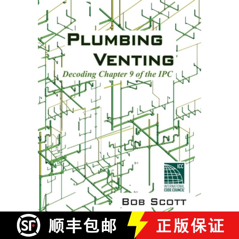 【3-4周达】Plumbing Venting: Decoding Chapter 9 of the IPC [9780615904788]