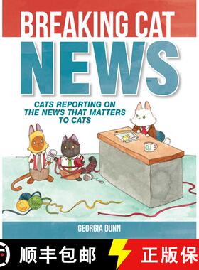 【3-4周达】Breaking Cat News : Cats Reporting on the News that Matters to Cats [9781449474133]