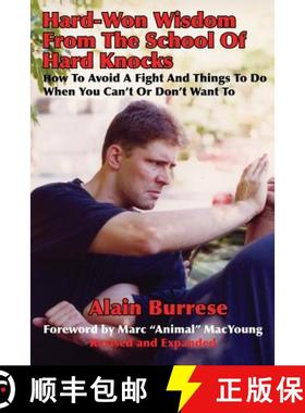 预订 Hard-Won Wisdom From The School Of Hard Knocks (Revised and Expanded): How To Avoid A Fight And ... [9781937872106]