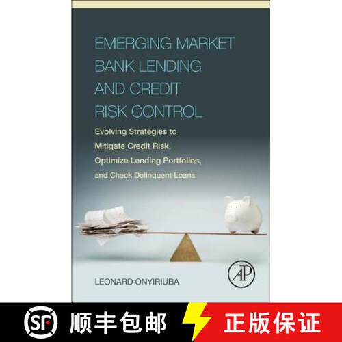 【3-4周达】精装 Emerging Market Bank Lending and Credit Risk Control: Evolving Strategies to Mitigate... [9780128034385]