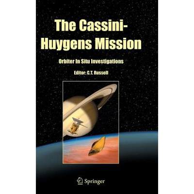 【4周达】The Cassini-Huygens Mission : Orbiter In Situ Investigations Volume 2 [9781402027734]