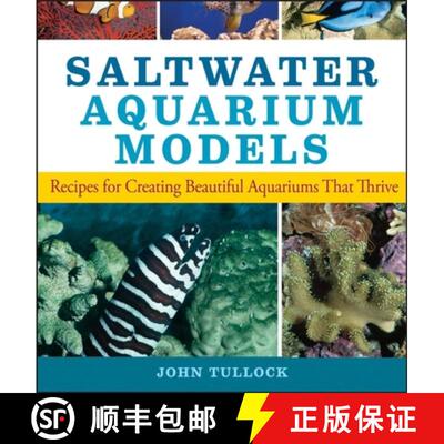 【3-4周达】Saltwater Aquarium Models: Recipes for Creating Beautiful Aquariums That Thrive [9780470044247]
