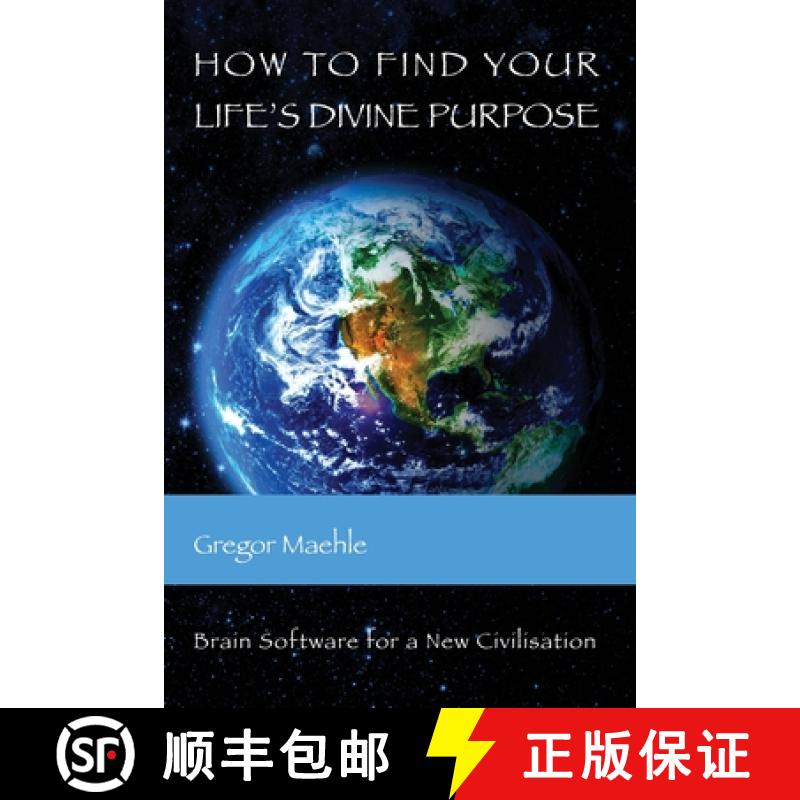 【2-3周达】How To Find Your Life's Divine Purpose: Brain Software for a New Civilization [9780648893219]