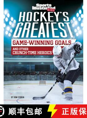 预订 Hockey's Greatest Game-Winning Goals and Other Crunch-Time Heroics [9781496687326]