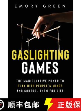 预订 Gaslighting Games: The Manipulative Power to Play with  People's Minds and Control Them for Life [9781647801083]