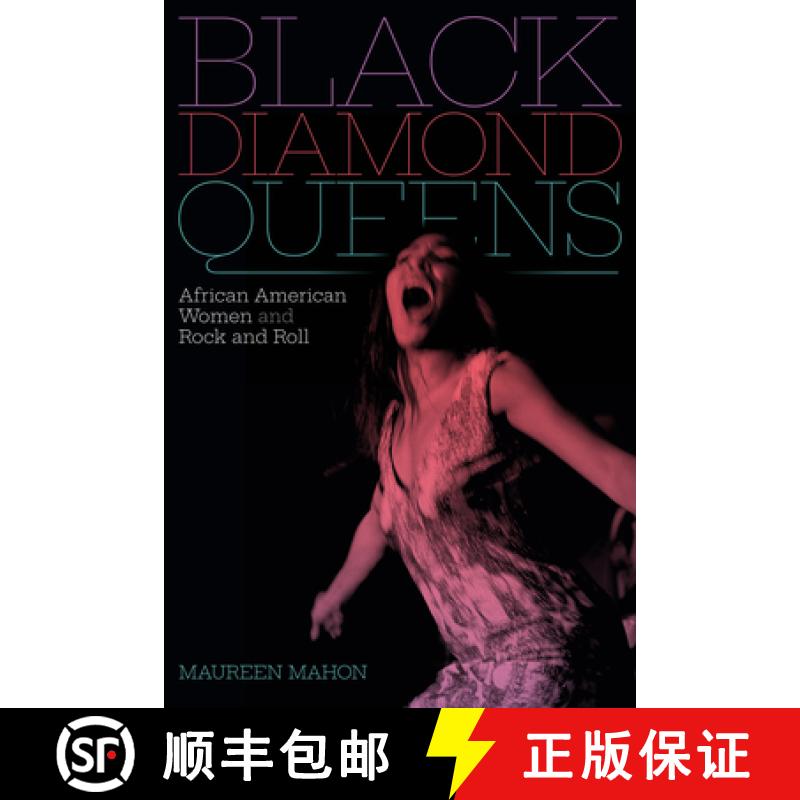 【3-4周达】Black Diamond Queens: African American Women and Rock and Roll [9781478011224]