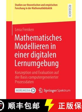【3-4周达】Mathematisches Modellieren in einer digitalen Lernumgebung : Konzeption und Evaluation auf... [9783658373290]
