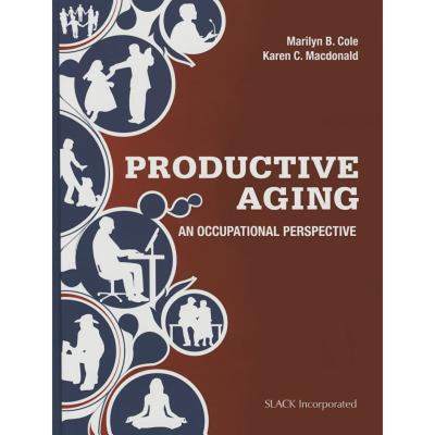 【4周达】Productive Aging: An Occupational Perspective [9781617110771]