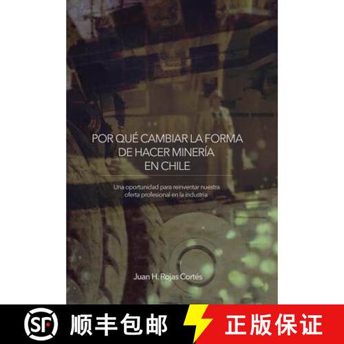 【3-4周达】精装 Por Qué Cambiar La Forma de Hacer Minería En Chile: Una Oportunidad para Reinventar... [9781504387811]